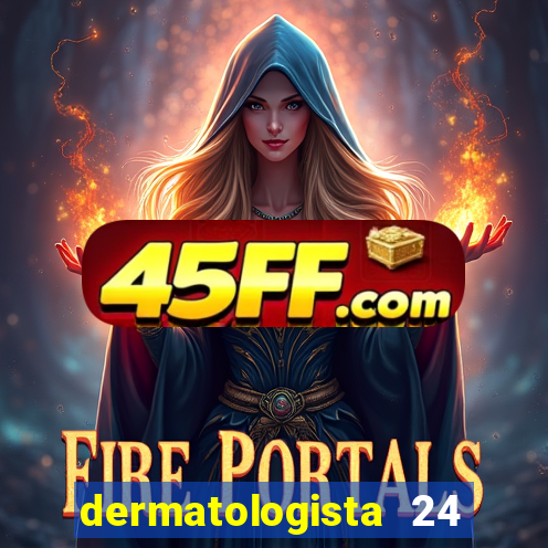dermatologista 24 horas sp